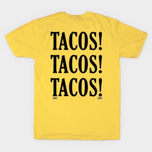 Tacos, tacos, tacos! T-Shirt